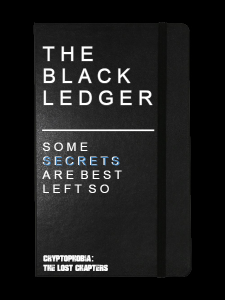 Cryptophobia: The Black Ledger